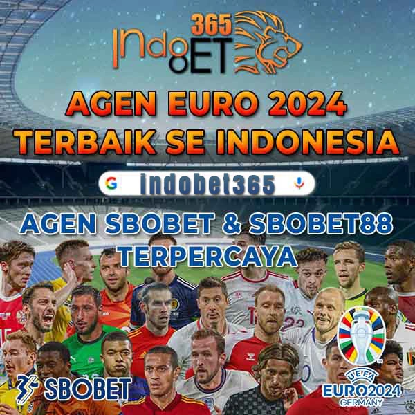 Indobet365 - Agen Piala Euro 2024 & Situs Judi Bola Sbobet88